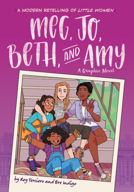 Meg, Jo, Beth, and Amy: A Graphic Novel