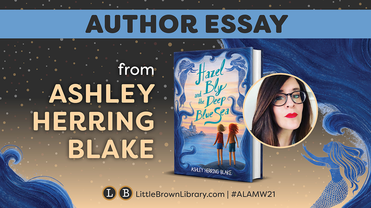 Ashley Herring Blake On Hazel Bly And The Deep Blue Sea Hachette Book