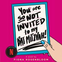 You Are So Not Invited to My Bat Mitzvah!