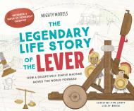 Mighty Models: The Legendary Life Story of the Lever