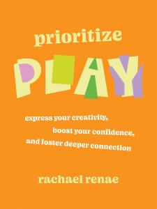 Prioritize Play