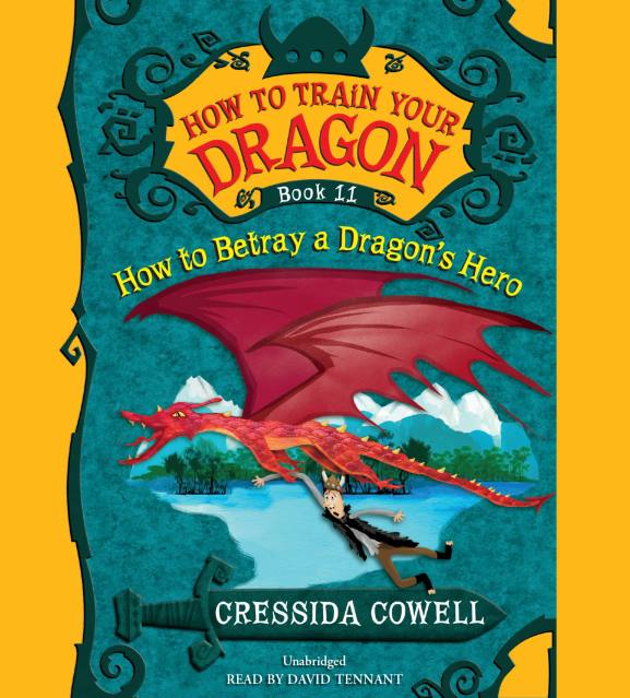 How to Train Your Dragon: How to Betray a Dragon’s Hero